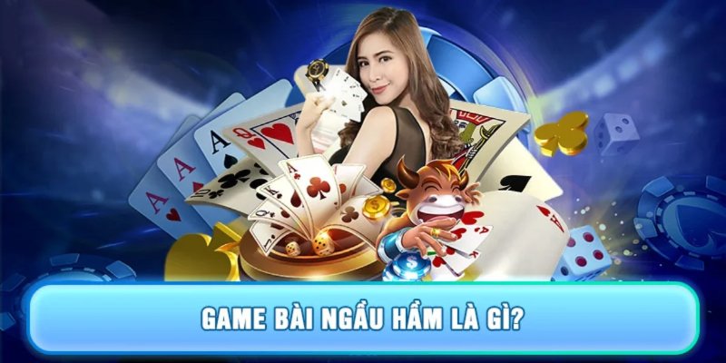 Bài ngầu hầm - Loại hình cá cược độc lạ cho người chơi cá cược
